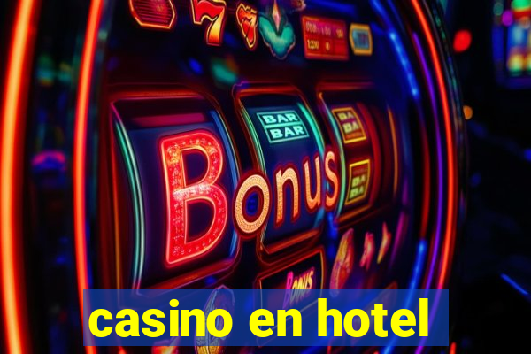 casino en hotel