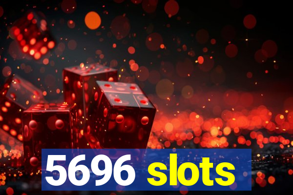 5696 slots