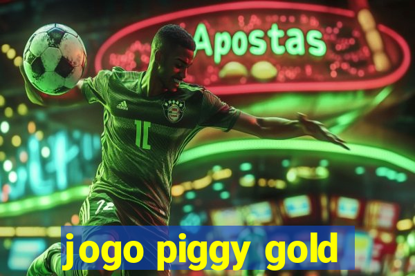 jogo piggy gold