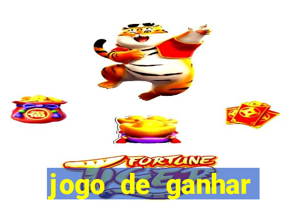 jogo de ganhar dinheiro de verdade sem aposta