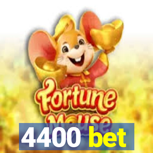 4400 bet