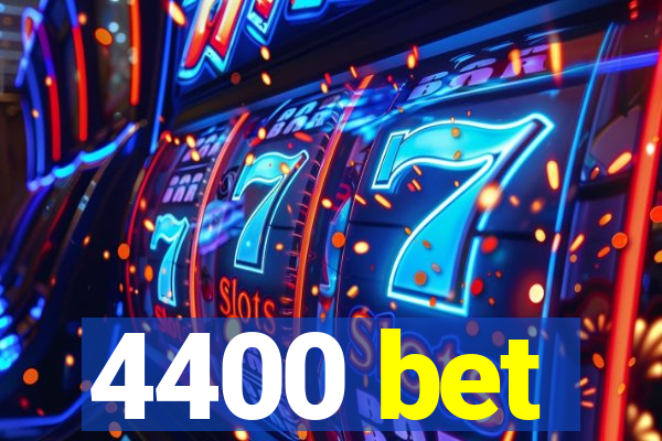 4400 bet