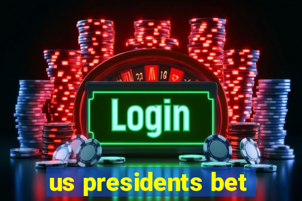 us presidents bet