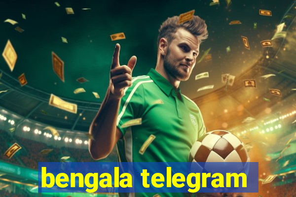 bengala telegram