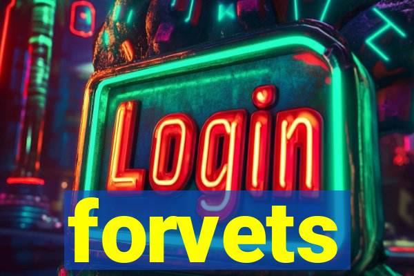 forvets