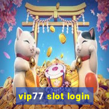 vip77 slot login