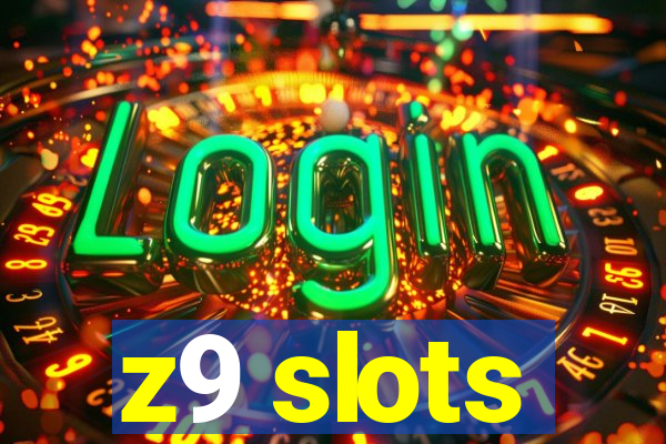 z9 slots