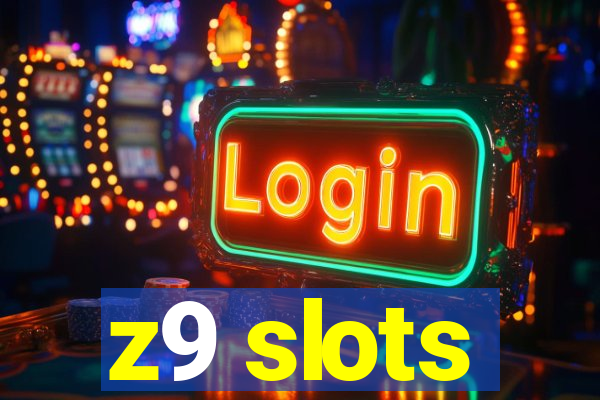 z9 slots