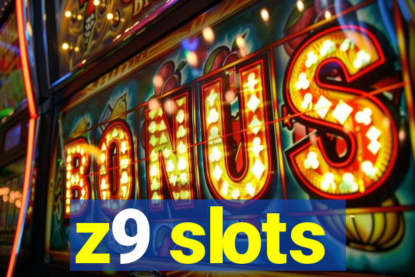 z9 slots