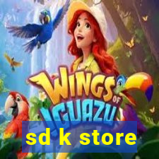 sd k store