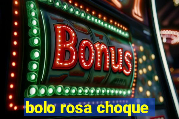 bolo rosa choque