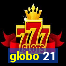 globo 21