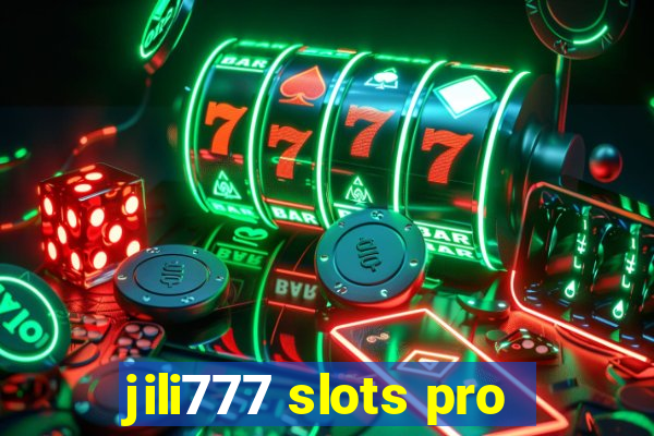 jili777 slots pro