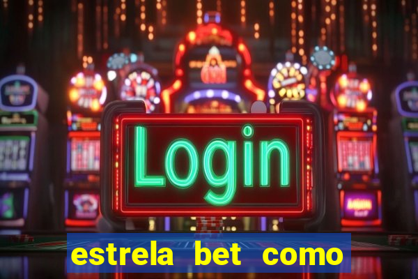 estrela bet como usar o bonus