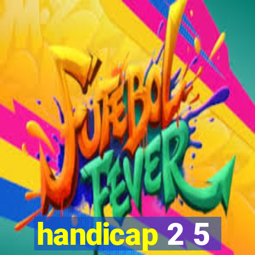 handicap 2 5