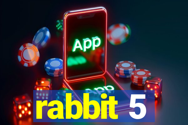 rabbit 5