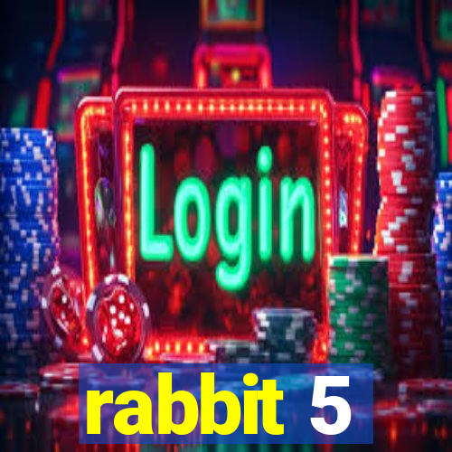 rabbit 5