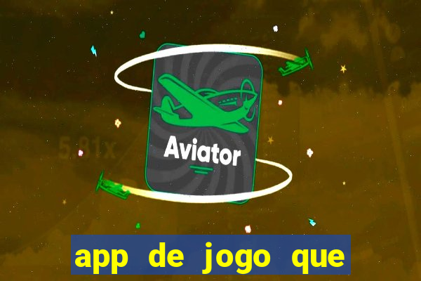 app de jogo que ganha dinheiro de verdade