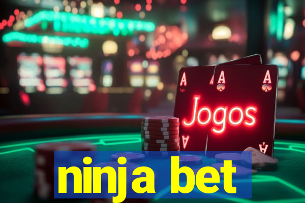 ninja bet