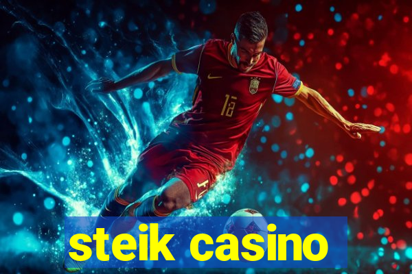 steik casino