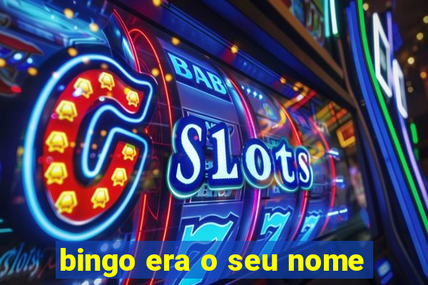 bingo era o seu nome