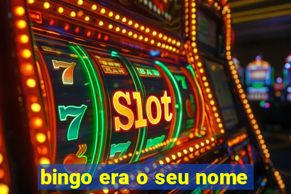 bingo era o seu nome