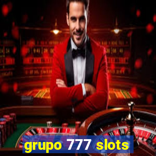 grupo 777 slots