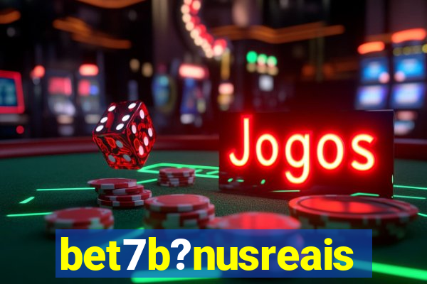 bet7b?nusreais