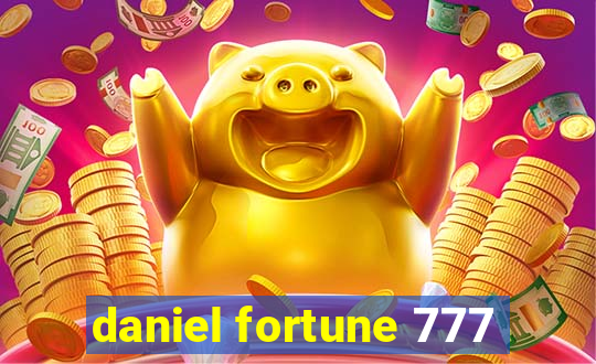 daniel fortune 777