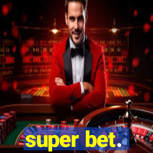 super bet.