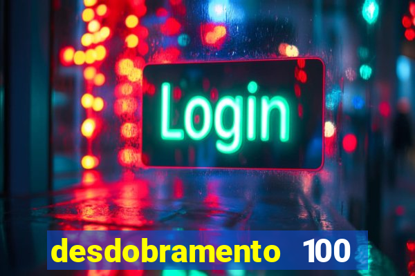 desdobramento 100 dezenas em apenas 6 jogos