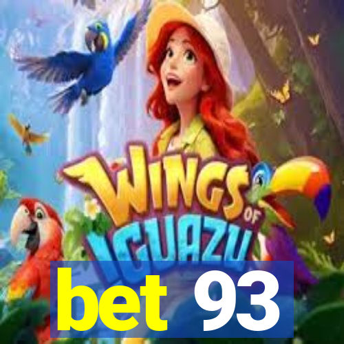 bet 93