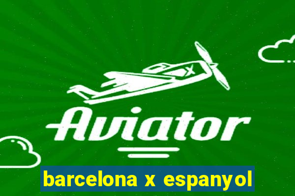 barcelona x espanyol