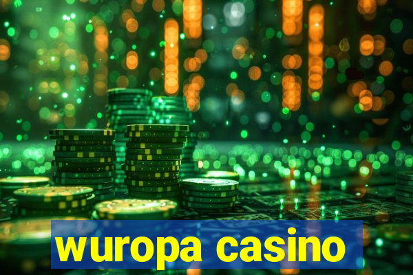 wuropa casino