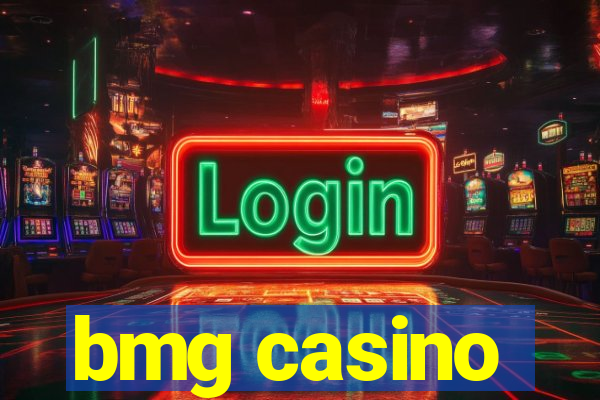 bmg casino