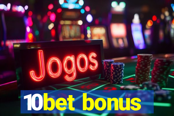 10bet bonus