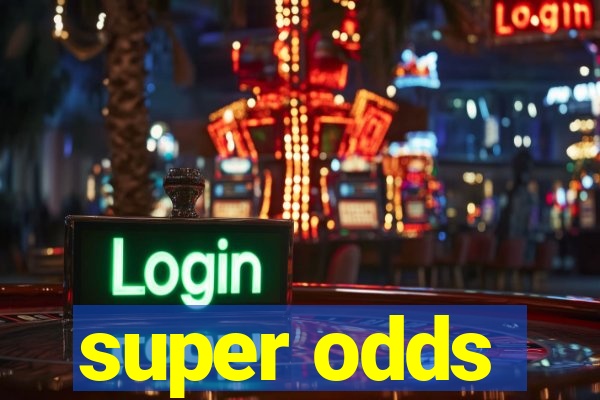 super odds