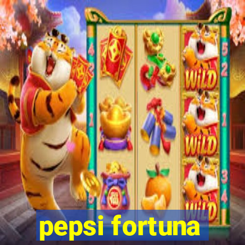 pepsi fortuna