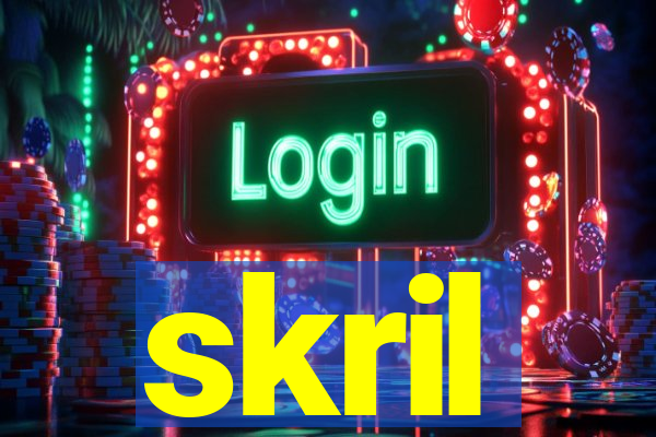 skril