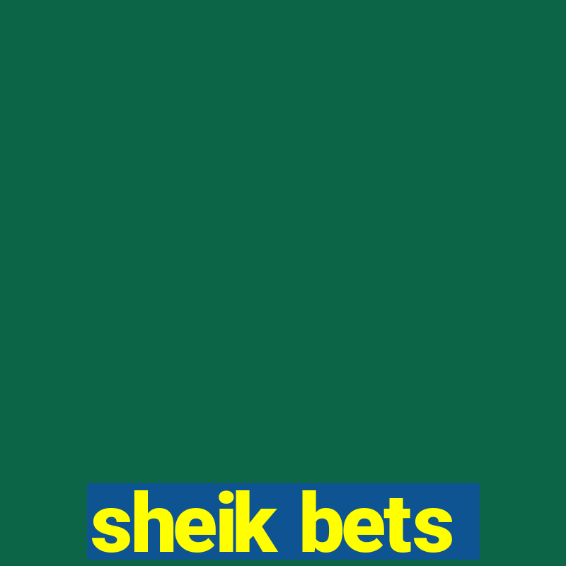 sheik bets