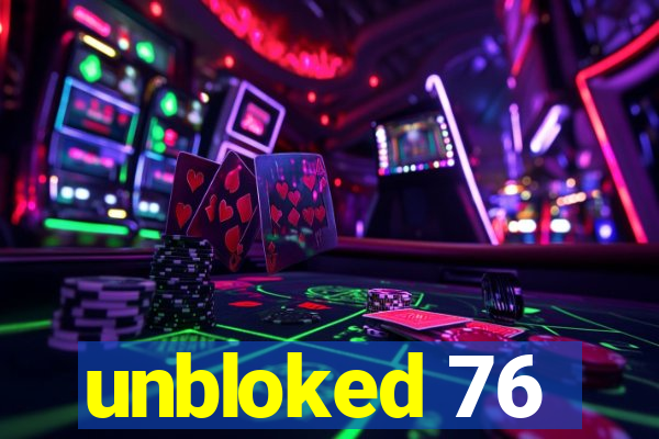 unbloked 76