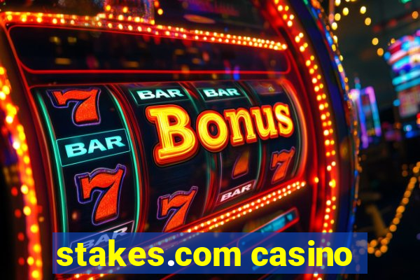 stakes.com casino