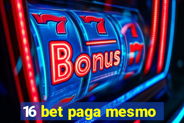 16 bet paga mesmo