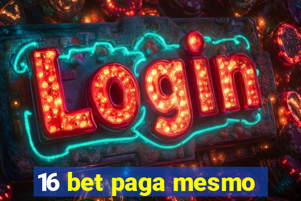 16 bet paga mesmo