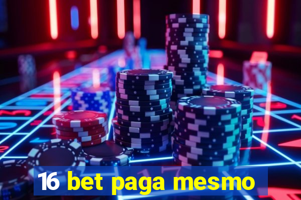 16 bet paga mesmo