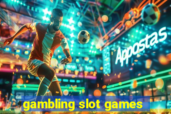 gambling slot games