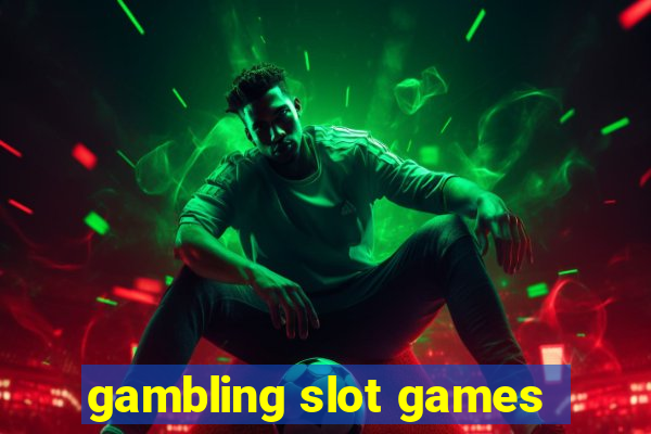 gambling slot games