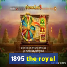 1895 the royal