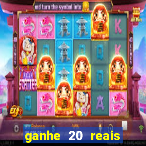 ganhe 20 reais para apostar