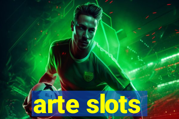 arte slots